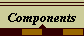 Components