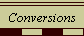 Conversions