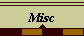 Misc