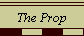 The Prop